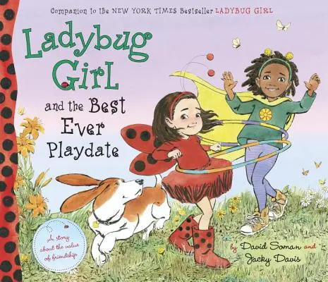 Ladybug Girl et le meilleur rendez-vous : une histoire sur la valeur de l'amitié - Ladybug Girl and the Best Ever Playdate: A Story about the Value of Friendship