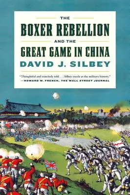 La rébellion des Boxers et le grand jeu en Chine : Une histoire - The Boxer Rebellion and the Great Game in China: A History