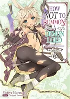 Comment ne pas invoquer un seigneur démon : Volume 6 - How Not to Summon a Demon Lord: Volume 6