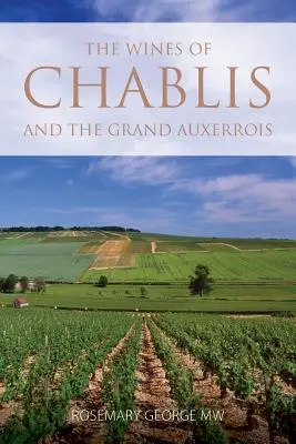 Les vins de Chablis et du Grand Auxerrois - The wines of Chablis and the Grand Auxerrois