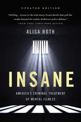 Insane : Le traitement criminel de la maladie mentale en Amérique - Insane: America's Criminal Treatment of Mental Illness