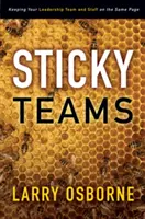 Sticky Teams : Garder votre équipe de direction et votre personnel sur la même longueur d'onde - Sticky Teams: Keeping Your Leadership Team and Staff on the Same Page