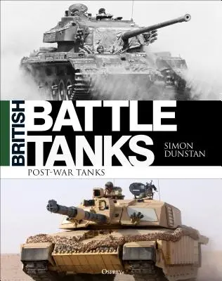 Chars de combat britanniques : Les chars d'après-guerre 1946-2016 - British Battle Tanks: Post-War Tanks 1946-2016