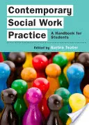 Contemporary Social Work Practice : A Handbook for Students - Contemporary Social Work Practice: A Handbook for Students