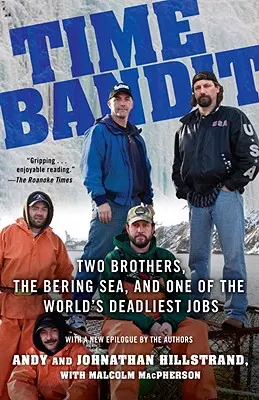 Time Bandit : Deux frères, la mer de Béring et l'un des métiers les plus mortels au monde - Time Bandit: Two Brothers, the Bering Sea, and One of the World's Deadliest Jobs