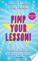 Pimp your Lesson ! - Préparez, innovez, motivez et perfectionnez (nouvelle édition) - Pimp your Lesson! - Prepare, Innovate, Motivate and Perfect (New edition)