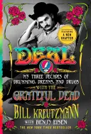 Deal : Mes trois décennies de tambours, de rêves et de drogues avec le Grateful Dead - Deal: My Three Decades of Drumming, Dreams, and Drugs with the Grateful Dead