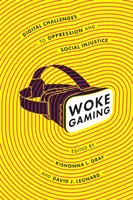 Le jeu Woke : Défis numériques à l'oppression et à l'injustice sociale - Woke Gaming: Digital Challenges to Oppression and Social Injustice