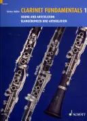 Principes fondamentaux de la clarinette - Volume 1 : Son et Articulation - Clarinet Fundamentals - Volume 1: Sound and Articulation