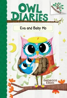 Eva et le bébé Mo : Un livre à ramifications (Journal de la Chouette n°10) (Édition de bibliothèque), 10 - Eva and Baby Mo: A Branches Book (Owl Diaries #10) (Library Edition), 10