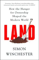 La terre - Comment la soif de propriété a façonné le monde moderne - Land - How the Hunger for Ownership Shaped the Modern World