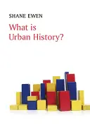 Qu'est-ce que l'histoire urbaine ? - What Is Urban History?