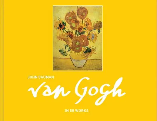 Van Gogh : En 50 œuvres - Van Gogh: In 50 Works