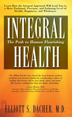 La santé intégrale : La voie de l'épanouissement humain - Integral Health: The Path to Human Flourishing