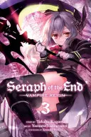 Seraph of the End, Vol. 3, 3 : Le règne des vampires - Seraph of the End, Vol. 3, 3: Vampire Reign