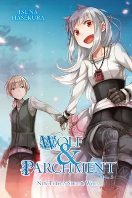 Loup & Parchemin : Nouvelle Théorie Spice & Wolf, Vol. 5 (Light Novel) - Wolf & Parchment: New Theory Spice & Wolf, Vol. 5 (Light Novel)