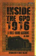 A l'intérieur du Gpo 1916 : Un témoignage de première main - Inside the Gpo 1916: A First-Hand Account