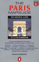 Le Mapguide de Paris : Le guide essentiel La Vie Parisienne - The Paris Mapguide: The Essential Guide La Vie Parisienne