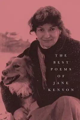 Les meilleurs poèmes de Jane Kenyon : Poèmes - The Best Poems of Jane Kenyon: Poems