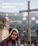 L'expérience du Nirvana : Le Grunge en Europe, 1989 - Experiencing Nirvana: Grunge in Europe, 1989