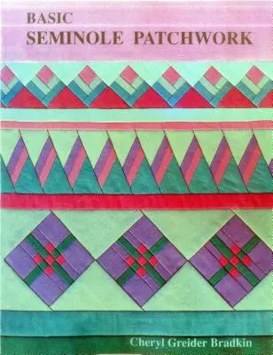 Basic Seminole Patchwork - Édition imprimée à la demande - Basic Seminole Patchwork - Print on Demand Edition