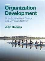 Le développement organisationnel : Comment les organisations changent et se développent efficacement - Organization Development: How Organizations Change and Develop Effectively