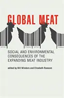 Viande mondiale : Conséquences sociales et environnementales de l'expansion de l'industrie de la viande - Global Meat: Social and Environmental Consequences of the Expanding Meat Industry