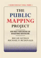 Le projet de cartographie publique : Comment la participation du public peut révolutionner le redécoupage électoral - The Public Mapping Project: How Public Participation Can Revolutionize Redistricting