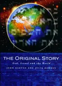 Histoire originale - Dieu, Israël et le monde - Original Story - God, Israel and the World