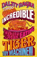L'incroyable machine-jouet du sultan Tippoo, mangeuse d'hommes blancs et de tigres ! - Tippoo Sultan's Incredible White-Man-Eating Tiger Toy-Machine!!!