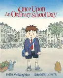 Il était une fois un jour d'école ordinaire - Once Upon an Ordinary School Day