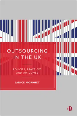 Outsourcing in the UK : Politiques, pratiques et résultats - Outsourcing in the UK: Policies, Practices and Outcomes