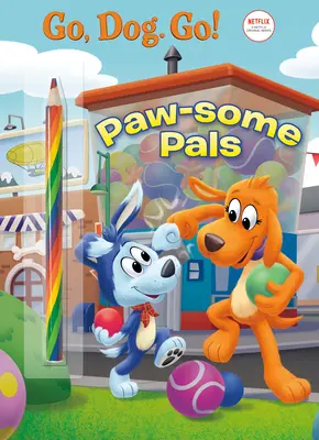 Paw-Some Pals (Netflix : Go, Dog. Go !) - Paw-Some Pals (Netflix: Go, Dog. Go!)