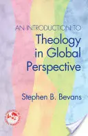 Une introduction à la théologie dans une perspective mondiale - An Introduction to Theology in Global Perspective