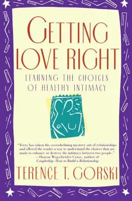 Bien aimer : Apprendre les choix d'une intimité saine - Getting Love Right: Learning the Choices of Healthy Intimacy