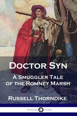 Docteur Syn : un récit de contrebande dans le marais de Romney - Doctor Syn: A Smuggler Tale of the Romney Marsh