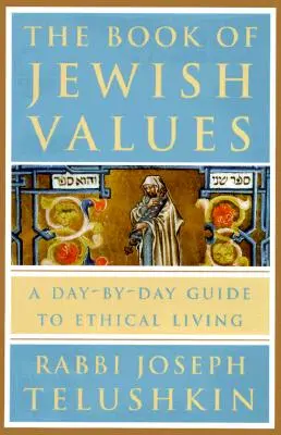 Le livre des valeurs juives : Un guide quotidien pour une vie éthique - The Book of Jewish Values: A Day-By-Day Guide to Ethical Living