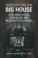 Démystifier la grande maison : Explorer l'expérience carcérale et les représentations médiatiques - Demystifying the Big House: Exploring Prison Experience and Media Representations