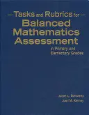 Tâches et grilles d'évaluation équilibrée des mathématiques aux niveaux primaire et élémentaire - Tasks and Rubrics for Balanced Mathematics Assessment in Primary and Elementary Grades