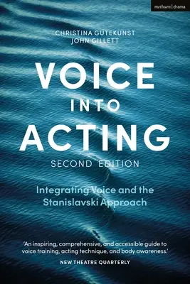 La voix dans le jeu : L'intégration de la voix et l'approche Stanislavski - Voice Into Acting: Integrating Voice and the Stanislavski Approach