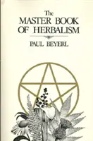 Le maître livre de l'herboristerie - Master Book of Herbalism