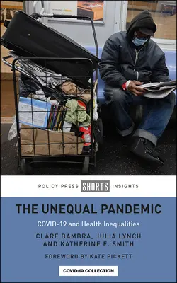 La pandémie inégale : Covid-19 et les inégalités en matière de santé - The Unequal Pandemic: Covid-19 and Health Inequalities