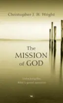 Mission de Dieu - Dévoiler le grand récit de la Bible (Wright Christopher J H (Auteur)) - Mission of God - Unlocking The Bible's Grand Narrative (Wright Christopher J H (Author))