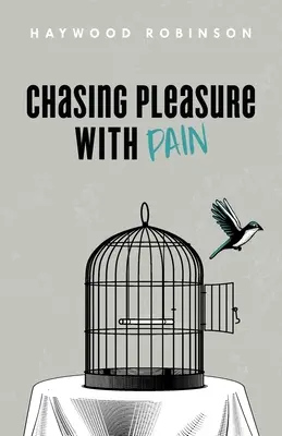 Chasser le plaisir dans la douleur - Chasing Pleasure with Pain
