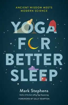 Le yoga pour un meilleur sommeil : La sagesse ancienne rencontre la science moderne - Yoga for Better Sleep: Ancient Wisdom Meets Modern Science