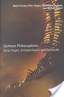 Philosophes allemands : Kant, Hegel, Schopenhauer, Nietzsche - German Philosophers: Kant, Hegel, Schopenhauer, Nietzsche