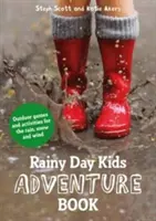 Rainy Day Kids Adventure Book : Jeux et activités de plein air pour la pluie, la neige et le vent - Rainy Day Kids Adventure Book: Outdoor Games and Activities for the Rain, Snow and Wind