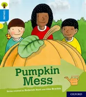 Oxford Reading Tree Explore with Biff, Chip and Kipper : Oxford Niveau 3 : Pumpkin Mess - Oxford Reading Tree Explore with Biff, Chip and Kipper: Oxford Level 3: Pumpkin Mess