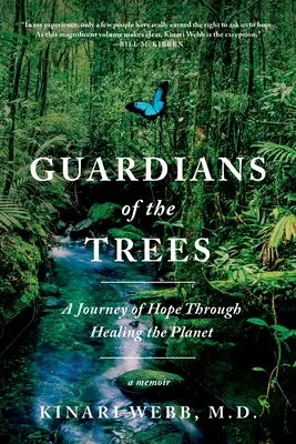 Gardiens des arbres : Un voyage d'espoir à travers la guérison de la planète : Un mémoire - Guardians of the Trees: A Journey of Hope Through Healing the Planet: A Memoir