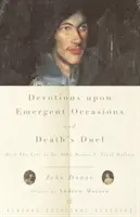 Devotions Upon Emergent Occasions et Death's Duel : Avec la vie du Dr John Donne par Izaak Walton - Devotions Upon Emergent Occasions and Death's Duel: With the Life of Dr. John Donne by Izaak Walton